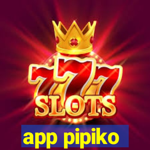 app pipiko